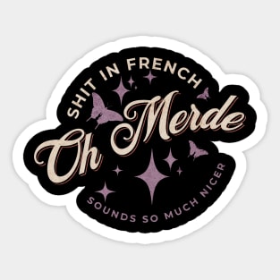 Oh Merde - French sounds so much nicer Sticker